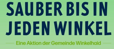 Die Gemeinde Winkelhaid ruft Ihre Mitbürger und Vereine zur Teilnahme an der Mitmachaktion „Sauber bis in jeden Winkel“ auf.